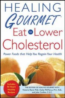 Healing Gourmet Eat to Lower Cholesterol by Healing Gourmet Editors
