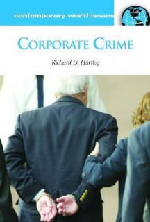 Corporate Crime A Reference Handbook by Richard D. Hartley 2008