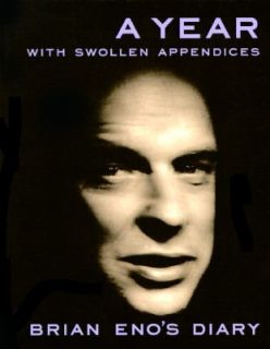 Appendices The Diary of Brian Eno by Brian Eno 1996, Paperback