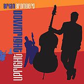 Downright Upright by Brian Bromberg CD, Feb 2007, Artistry