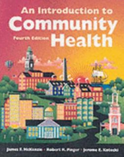 An Introduction to Community Health by James F. McKenzie, R. R. Pinger