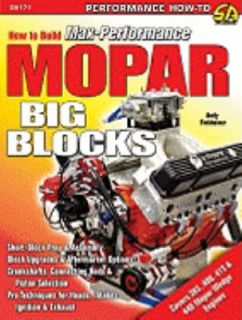 How to Build Max Performance Mopar Big Blocks by Andy Finkbeiner 2009
