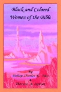 Black and Colored Women of the Bible by Charles K. Aka 2003, Paperback