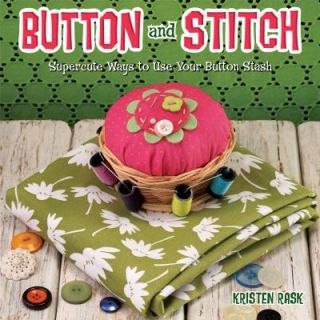 Button and Stitch Supercute Ways to Use Your Button Stash by Kristen