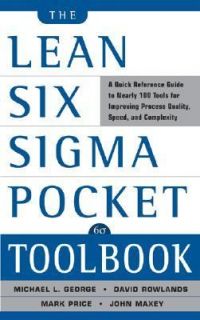 The Lean Six Sigma Pocket Toolbook A Quick Reference Guide to 70 Tools