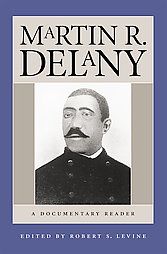 Martin R. Delany A Documentary Reader by Martin R. Delany and Robert S