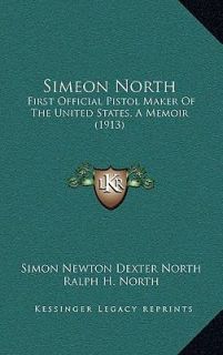 by Simon Newton Dexter North and Ralph H. North 2010, Hardcover
