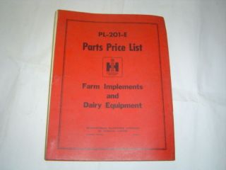 IH PL 201 E Farm Implements and Dairy Equipment Parts Price List