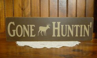 Primitive Gone Huntin wood sign deer hunter hunting