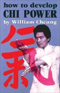 How to Develop Chi Power (Chinese Arts Series 450), Cheung, William