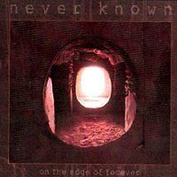 NEVER KNOWN   On The Edge Of Forever (Digi Pack CD) NEW    FREE