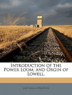 Introduction of the Power Loom, and Orgin of Lowell.