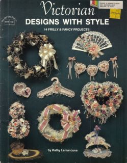 Victorian Designs with Style 14 Frilly & Fancy Projects by Kathy