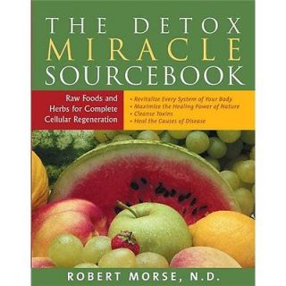 NEW The Detox Miracle Sourcebook   Morse, Robert