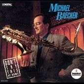 Dont Try This at Home by Michael Brecker (CD, 1988, Im