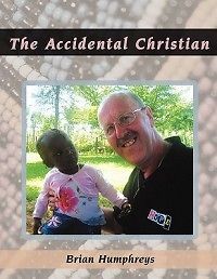 The Accidental Christian NEW by Brian Humphreys