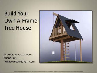 FRAME TREE HOUSE, BUILDING PLANS AND INSTRUCTIONS