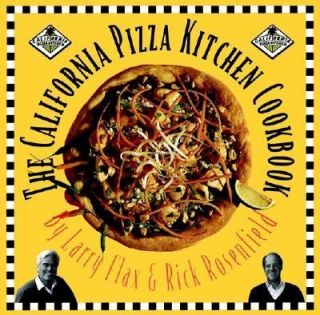 The California Pizza Kitchen Cookbook by Larry Flax and Rick