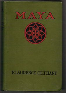 Philip Laurence Oliphant, Maya   A Tale of East and West. 1st Ed 1908