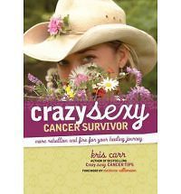 Cancer Survivor More Rebellion and Fire for Your Healing J Kris Carr