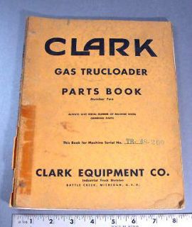 CLARK ILLUSTRATED PARTS MANUAL   MODEL TR GAS TRUCLOADER FORKLIFT 1950