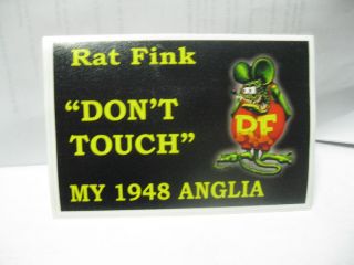 RAT FINK SAYS DONT TOUCH MY 1948 ANGLIA