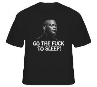 Go The F**k To Sleep Samuel L Jackson T Shirt