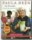 Paula Deen and Friends Living It up, Southern Style by Paula Deen and