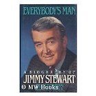 Everybodys Man  A Biography of Jimmy Stewart by Jhan Robbins (1985