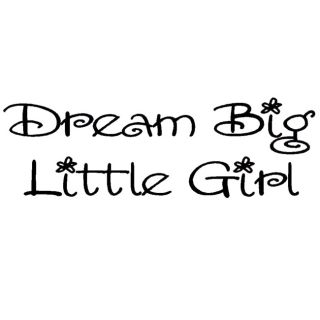 Dream Big, Little Girl Vinyl Wall Art Lettering (MediumSubject OtherMatte Black, clear backgroundPiece dimensions 10 inches high x 40 inches wide )