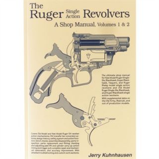 The Ruger Single Action Revolvers   A Shop Manual   Kuhnhausen  Ruger Single Action Revolvers Manual