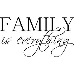 Family Is Everything Vinyl Wall Art Quote (MediumSubject OtherMatte Black vinylImage dimensions 10.7 inches high x 20 inches wideThese beautiful vinyl letters have the look of perfectly painted words right on your wall. There isnt a background included