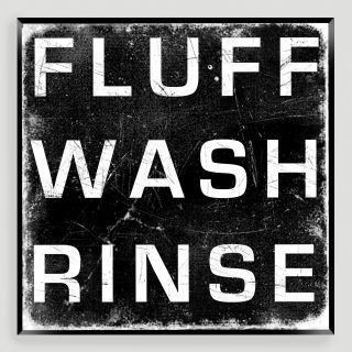 Fluff, Wash, Rinse   World Market
