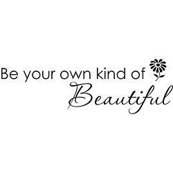 Vinyl Attraction Be Your Own Kind Of Beautiful Inspiring Vinyl Decal